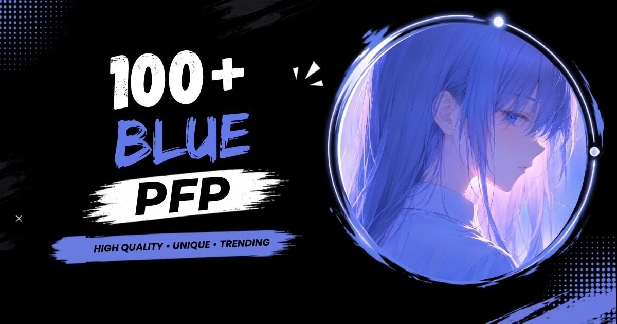 100+ Blue PFP: Cute, Dark & Aesthetic Profile Picture 2026