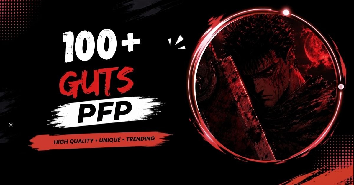 100+ Guts PFP: Aesthetic, Manga, 4K, Black & White, Anime & Matching